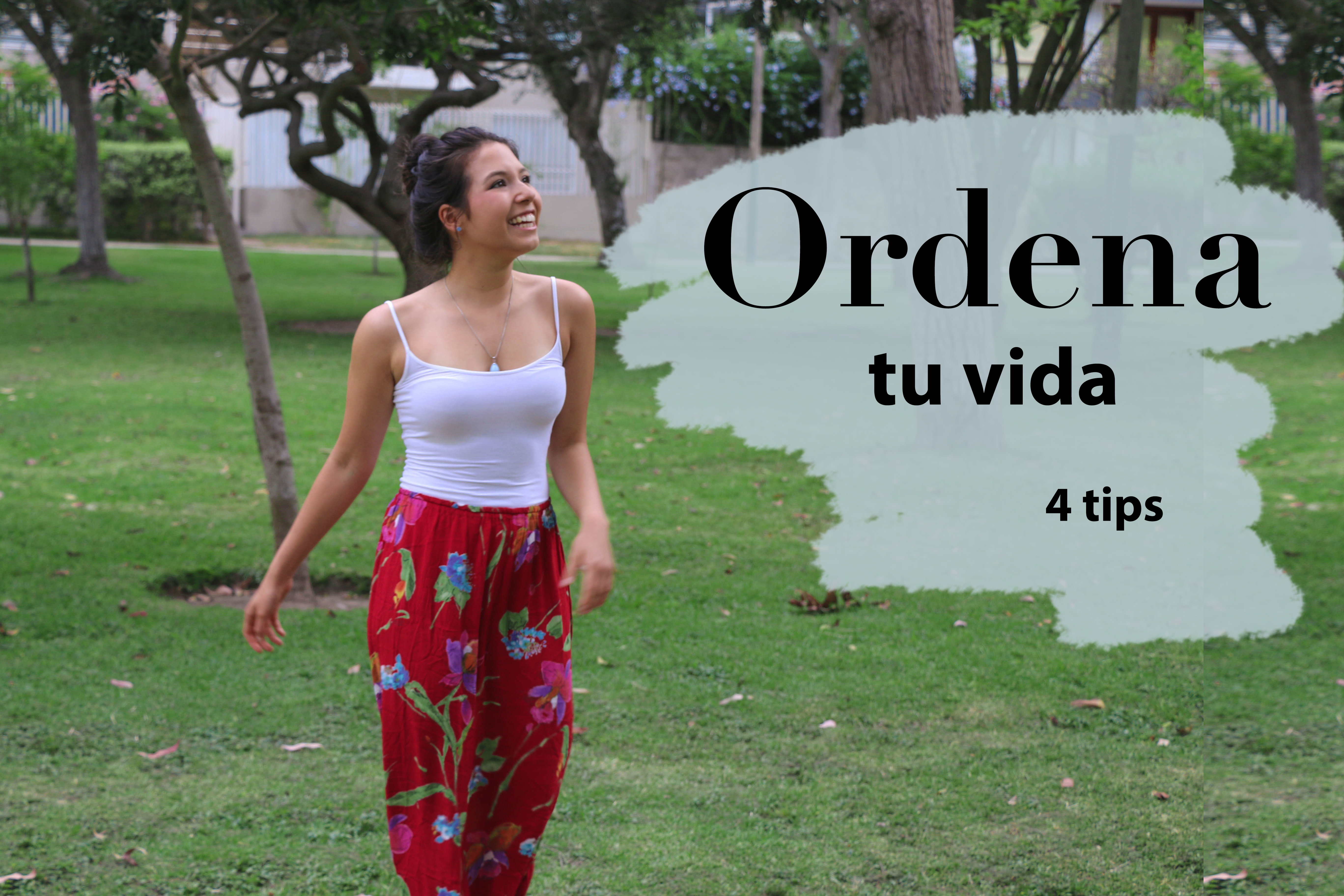 4 Tips para Ordenar tu Vida